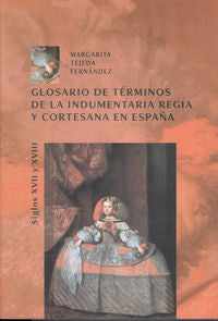 Glosario de términos de la indumentaria regia y cortesana en España, de TEJEDA FERNANDEZ | portada del libro