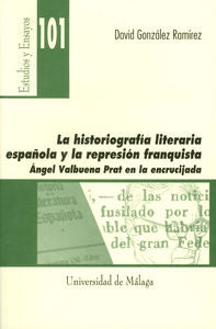 La historiografía literaria española y la represión franquista, de González Ramírez, David | portada del libro
