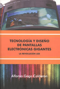 Tecnología y diseño de pantallas electrónicas gigantes, de Gago Calderón, Alfonso | portada del libro