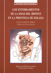 Los enterramientos de la Edad del Bronce en la provincia de Málaga, de Marqués Merelo, Ignacio | portada del libro