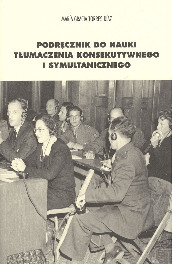 Podrecznik do nauki tlumaczenia konsekutywnego i symultanicznego, de TORRES DIAZ, MARIA GRACIA | portada del libro