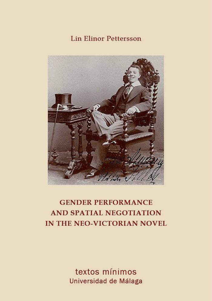 Gender Performance and Spatial Negotiation in the Neo-Victorian Novel, de Petterson, Lin Elinor | portada del libro