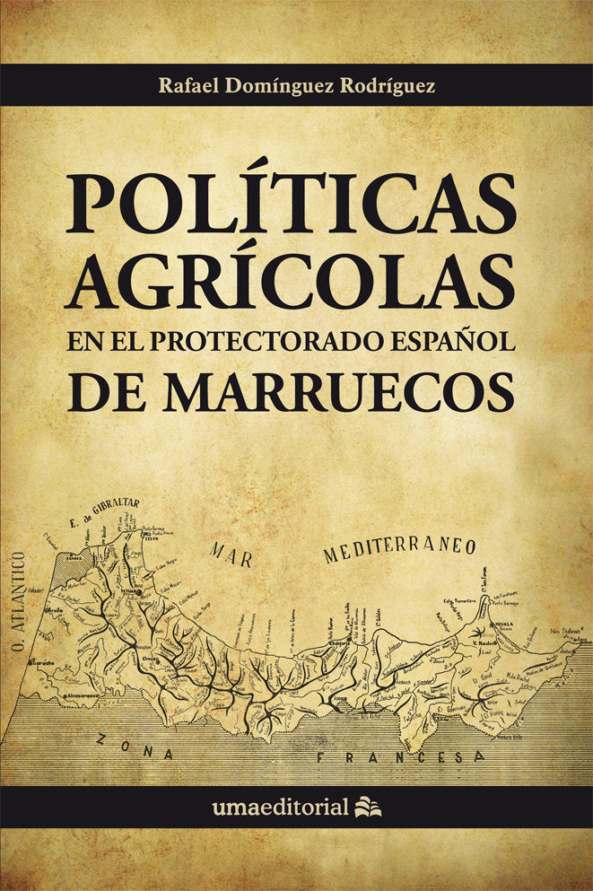 Políticas agrícolas en el protectorado español de Marruecos, de Domínguez Rodríguez | portada del libro
