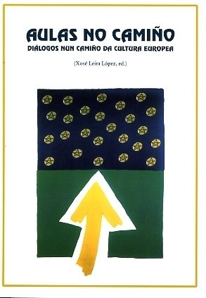 Aulas no Camiño. Diálogos nun camiño da cultura europea, de Xosé Leira López | portada del libro