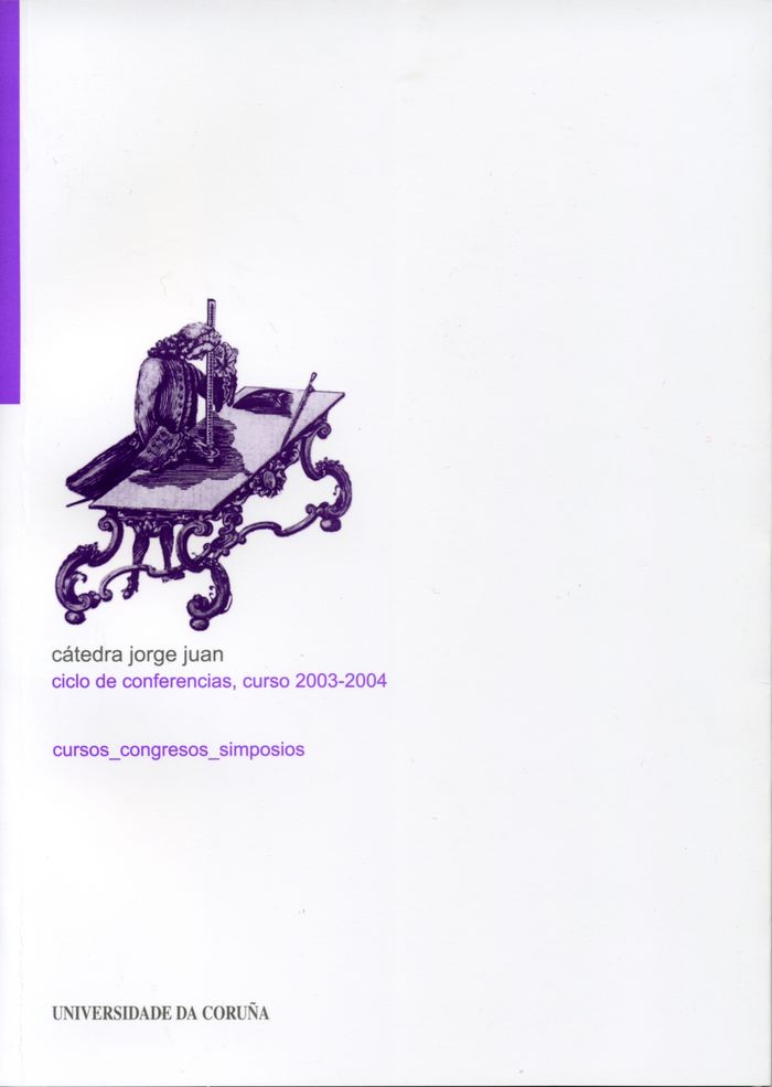 Cátedra Jorge Juan. Ciclo de conferencias. Curso 2003-2004, de JOSE Mª DE JUAN GARCIA AGUADO | portada del libro