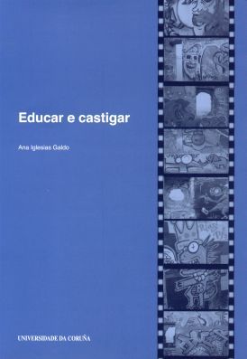 Educar e castigar. Unha historia do presente da xustiza de menores en Galicia, de Iglesias Galdo | portada del libro