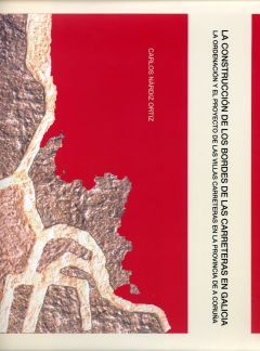 La construcción de los bordes de las carreteras en Galicia, de Carlos Nárdiz Ortiz | portada del libro