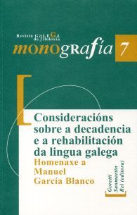 Consideracións sobre a decadencia e a rehabilitación da lingua galega. Homenaxe a Manuel García Blan, de Varios autores | por