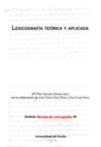 Lexicografía teórica y aplicada, de María Pilar Garcés Gómez | portada del libro