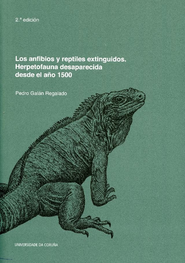 Los anfibios y reptiles extinguidos. Herpetofauna desaparecida desde el año 1500, de Galán Regalado | portada del libro