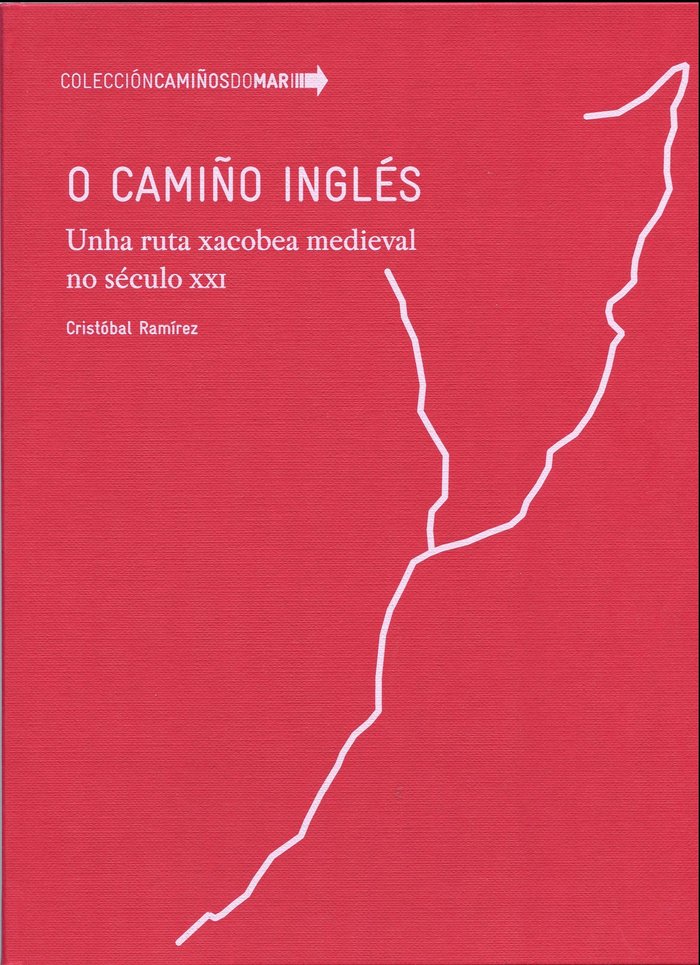 INGLES UNHA RUTA XACOBEA MEDIEVAL NO SECULO XXI, de RAMIREZ | portada del libro