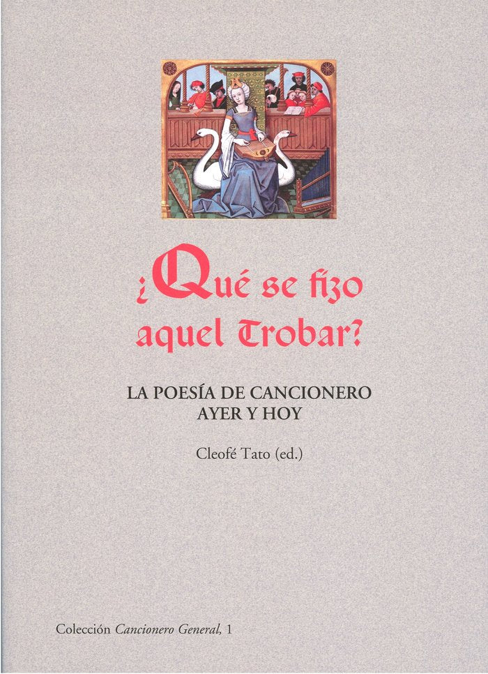 QUE SE FIZO AQUEL TROBAR LA POESIA DE CANCIONERO AYER Y HOY, de TATO GARCIA, CLEOFE | portada del libro