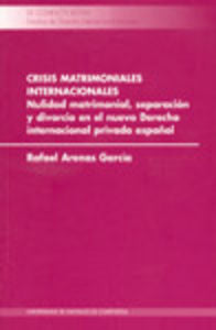 CL/6-Crisis matrimoniales internacionales. Nulidad matrimonial, separación y divorcio en el nuevo De, de ARENAS GARCIA | port