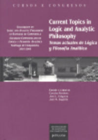 Current topics in logic and analytic philosophy, de Coloquio Compostelano de Lógica y Filosofía Analítica (2001-2005 Santi