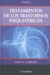 TRATAMIENTOS DE LOS TRASTORNOS PSIQUIATRICOS TOMO I, de Glen O. Gabbard | portada del libro