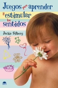 Juegos para aprender y estimular los sentidos, de Silberg | portada del libro