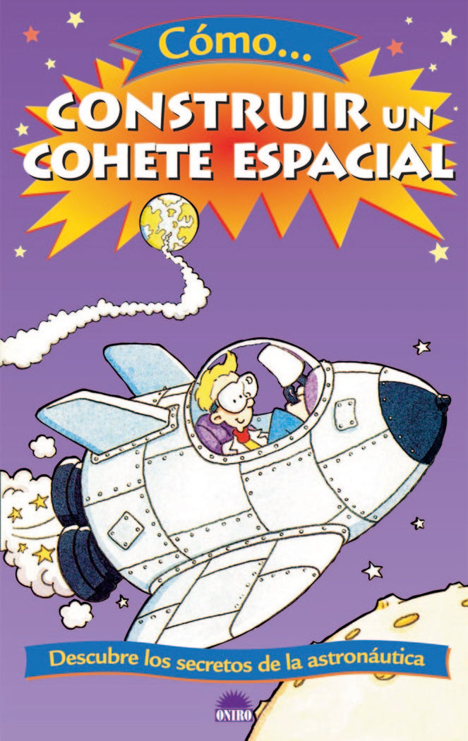 COMO CONSTRUIR UN COHETE ESPACIAL, de Richardson, Hazel | portada del libro