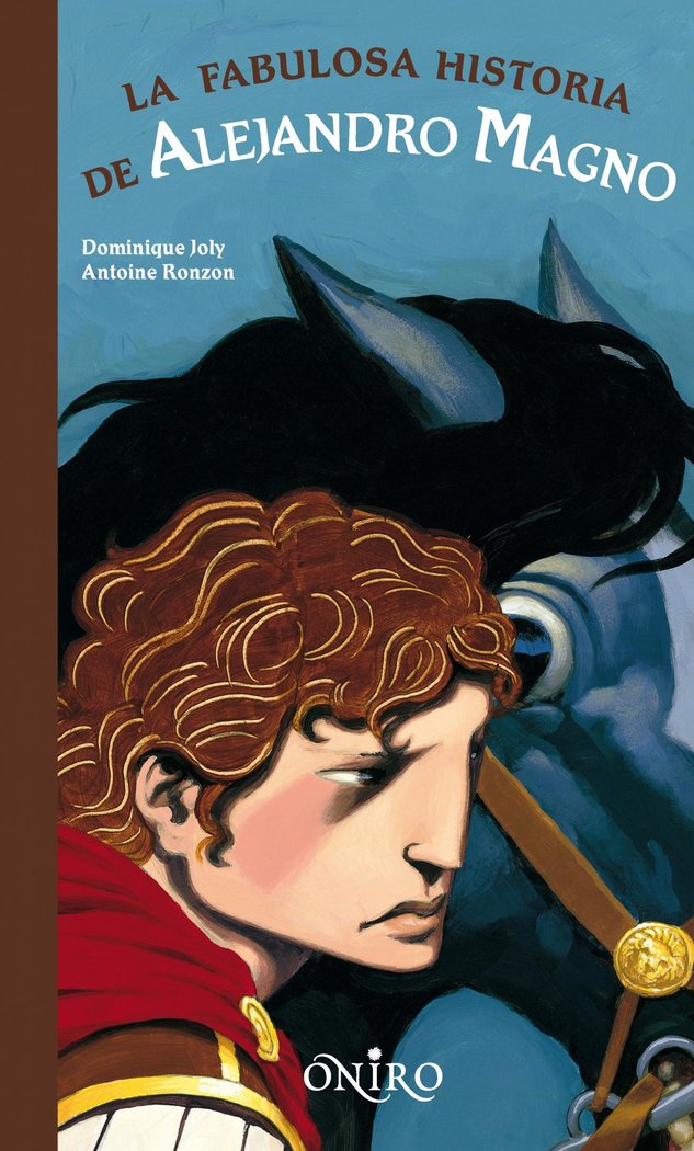 LA FABULOSA HISTORIA DE ALEJANDRO MAGNO, de Joly, Dominique | portada del libro