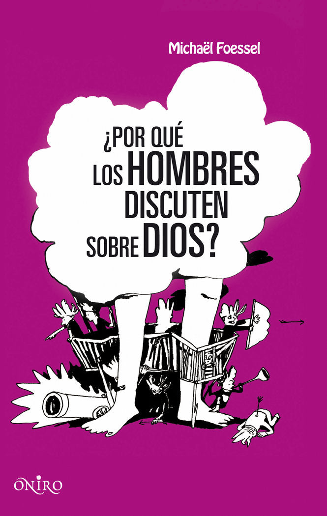 ¿Por qué los hombres discuten sobre Dios?, de Foessel, Michaël | portada del libro
