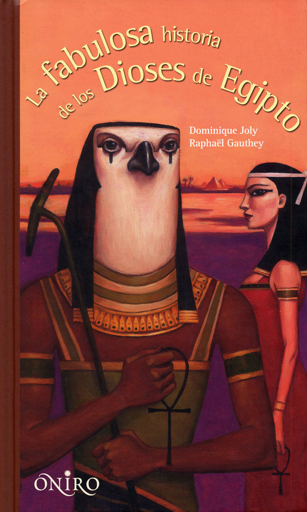 La fabulosa historia de los dioses de Egipto, de Joly, Dominique | portada del libro