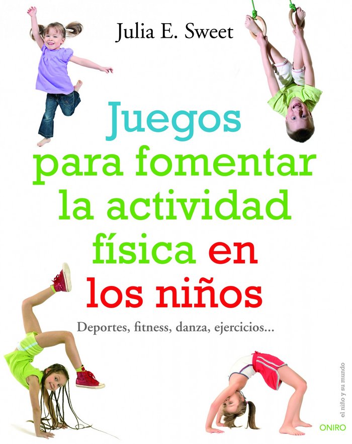 JUEGOS PARA FOMENTAR LA ACTIVIDAD FISICA EN LOS NI, de JULIA E. SWEET | portada del libro