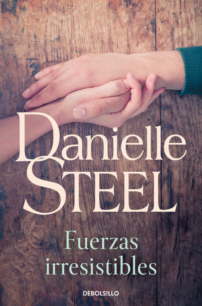 Fuerzas irresistibles, de Steel, Danielle | portada del libro