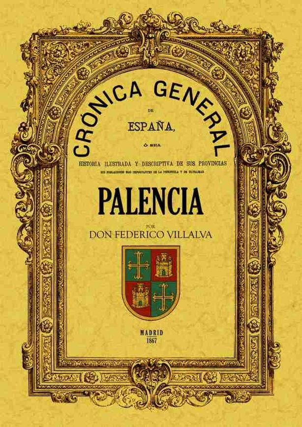 Crónica de la provincia de Palencia, de Villalva, Federico | portada del libro