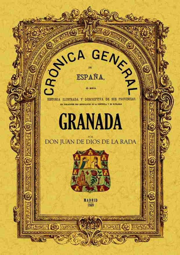 Crónica de la provincia de Granada, de Rada y Delgado, Juan De Dios | portada del libro