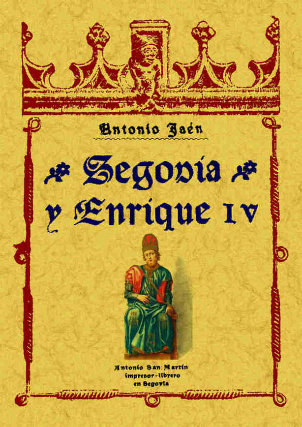 Segovia y Enrique IV, de Jaén, Antonio | portada del libro