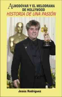 Almodóvar y el melodrama de Hollywood: historia de una pasión, de Rodríguez del Caño | portada del libro