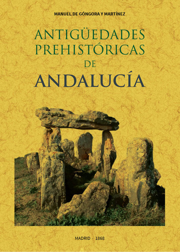 Antigüedades prehistóricas de Andalucía, de Góngora y Martínez, Manuel | portada del libro