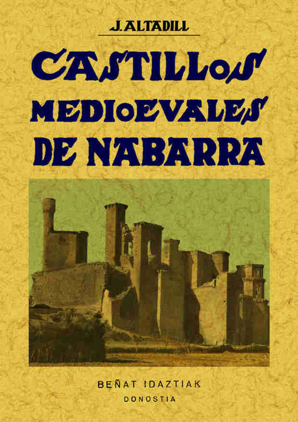 Castillos medioevales de Navarra, de Altadill, Julio | portada del libro