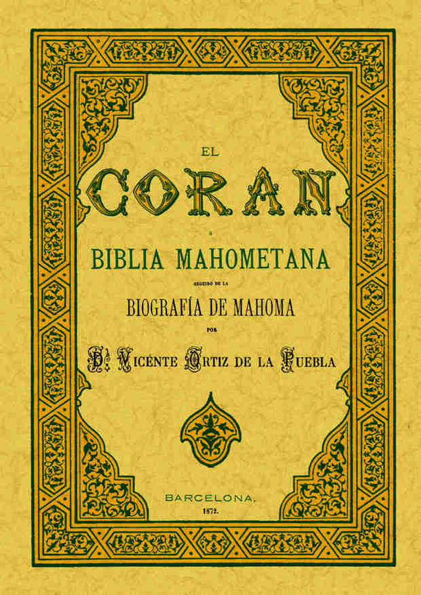 El Corán o Biblia Mahometana, de Ortiz de la Puebla, Vicente | portada del libro