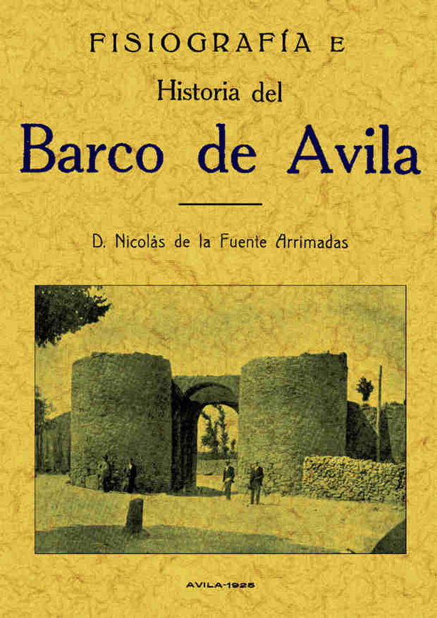 Fisiografía e Historia de El Barco de Ávila, de Fuente Arrimadas, Nicolás se la | portada del libro