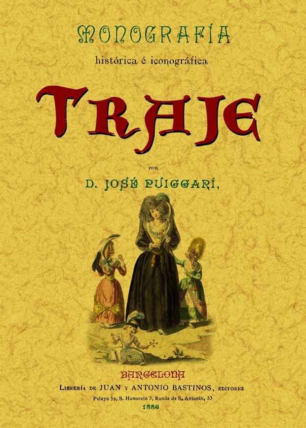 Monografía histórica e iconografía del traje, de Puiggari, Jose | portada del libro