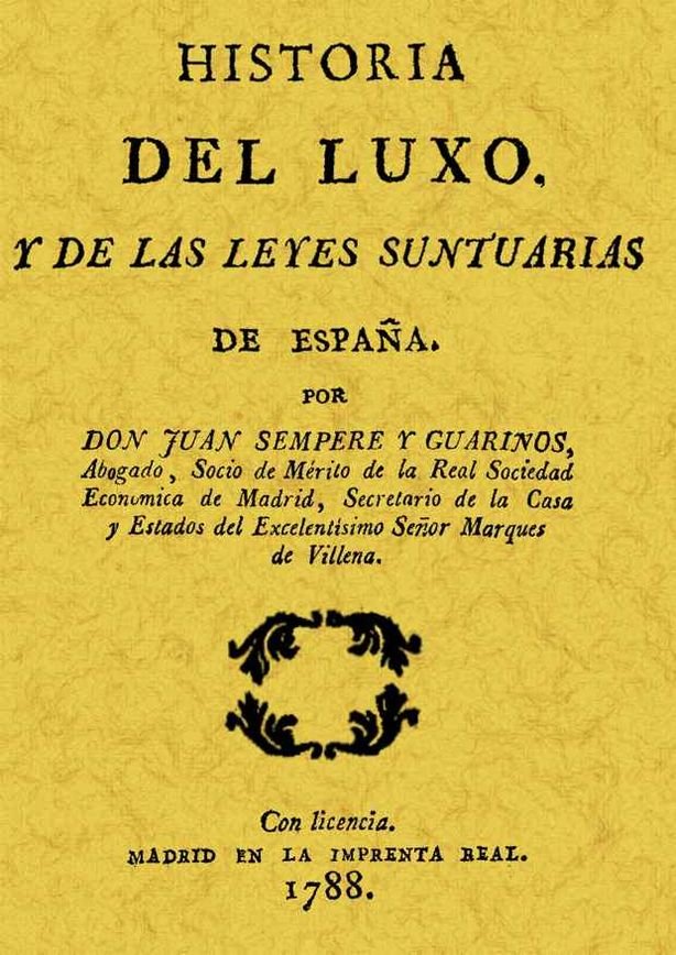 Historia del luxo y de las leyes suntuarias de España, de Sempere y Guarinos, Juan | portada del libro