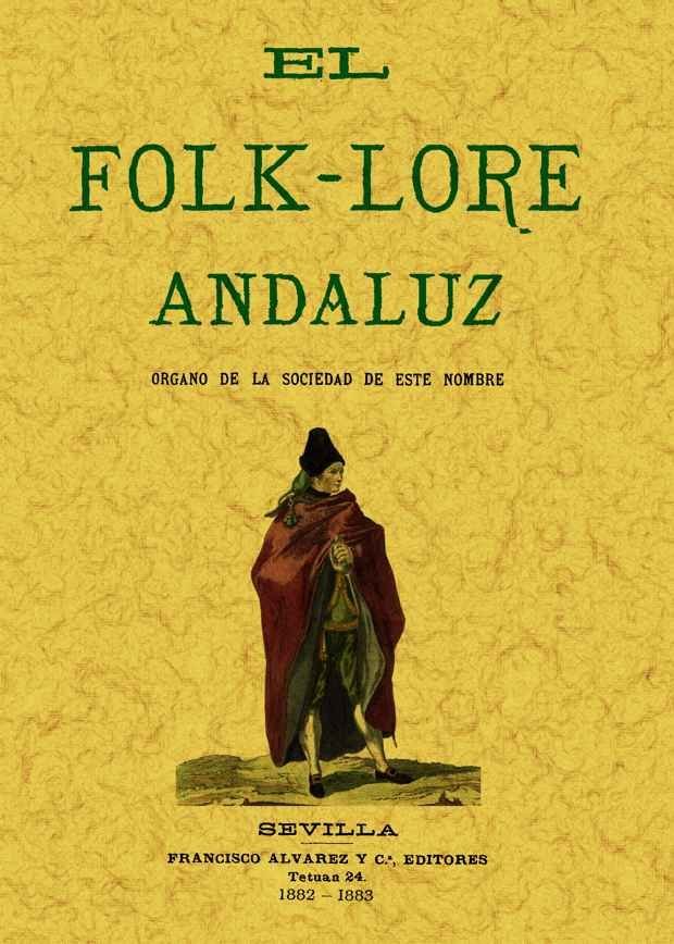 El folk-lore andaluz. Órgano de la sociedad de este nombre, de Sociedad del folk-lore andaluz | portada del libro