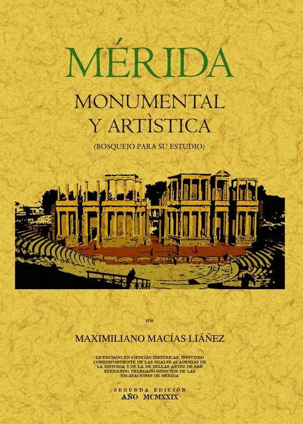 Mérida monumental y artística (Bosquejo para su estudio), de Macías, Maximiliano | portada del libro