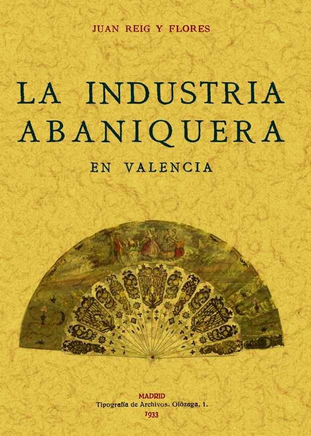La industria abaniquera en Valencia, de Reig y Flores, Juan | portada del libro