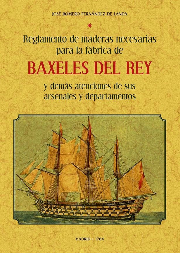 Reglamento de maderas necesarias para la fábrica de los baxeles del rey, de Romero Fernández de Landa, Joseph | portada del l