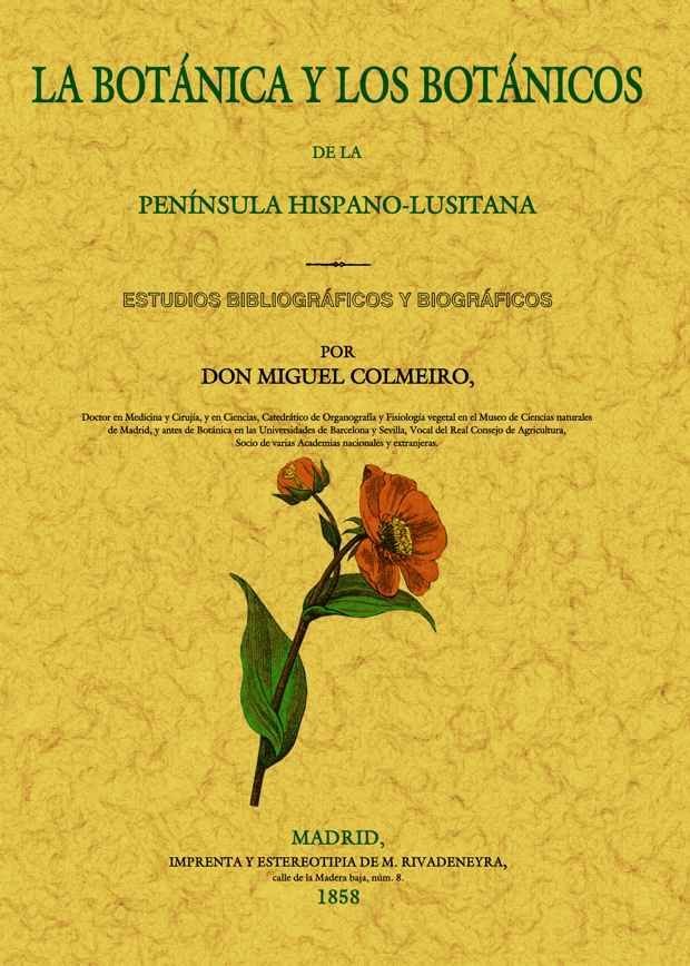 La botánica y los botánicos de la Península Hispano-Lusitana, de Colmeiro, Miguel | portada del libro