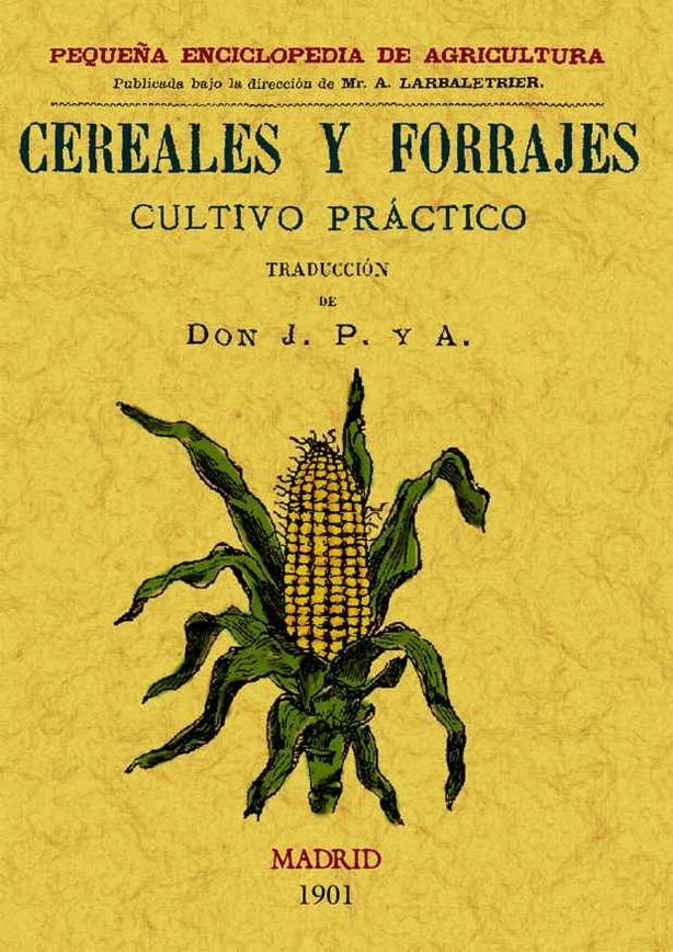 Cereales y forrajes, de P. y A., J. | portada del libro