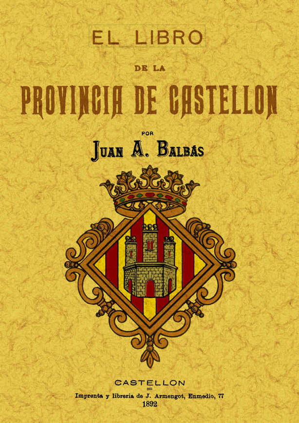 Castellón. El libro de la provincia, de Balbás, Juan A. | portada del libro