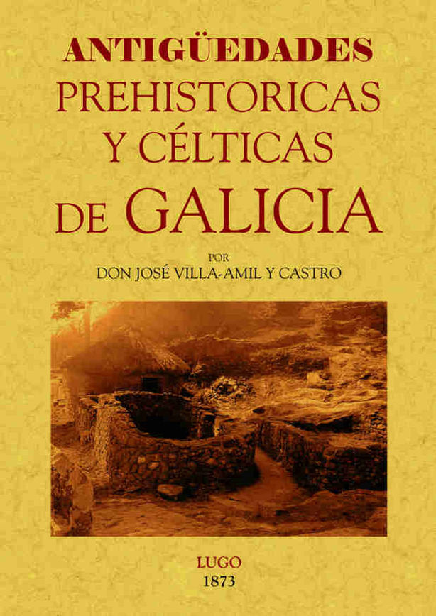 Galicia. Antigüedades prehistóricas y célticas, de Villa-Amil y Castro, José | portada del libro