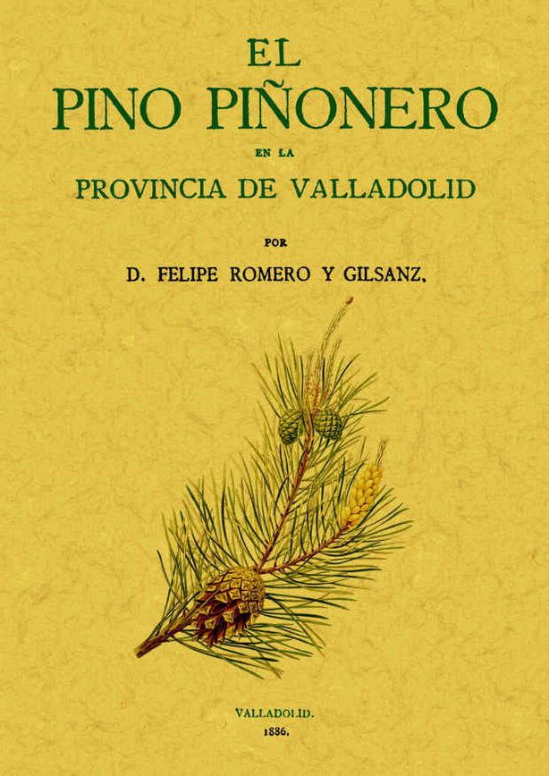 El pino piñonero en la provincia de Valladolid, de Romero y Gilsanz, Felipe | portada del libro