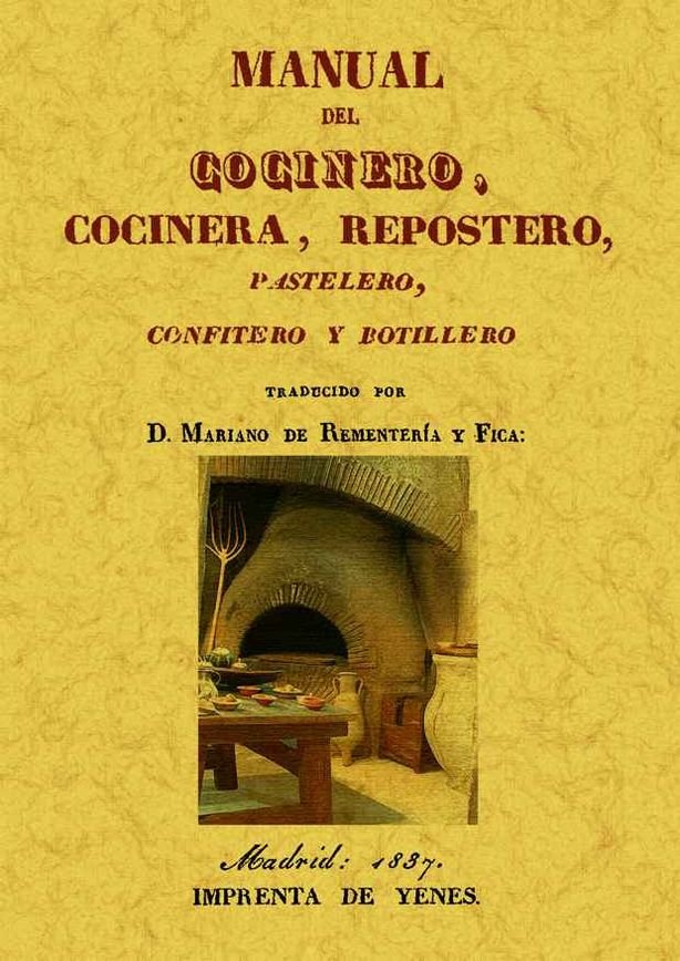Manual del cocinero, cocinera, repostero, pastelero, confitero y botillero, de Rementería y Fica, Mariano de | portada del li