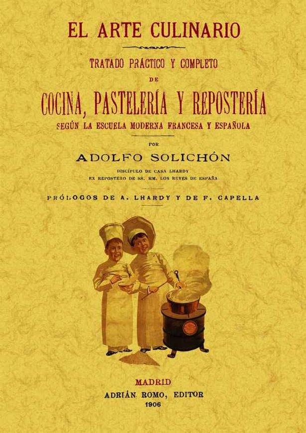 El arte culinario: tratado práctico y completo de cocina, pastelería y repostería, de Solichón, Adolfo | portada del libro
