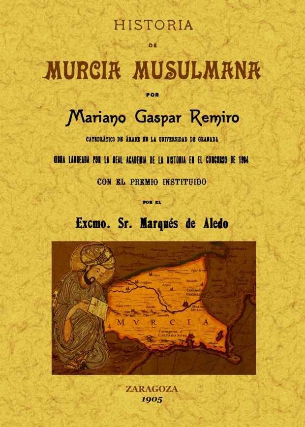 Historia de Murcia musulmana, de Gaspar Remiro, Mariano | portada del libro