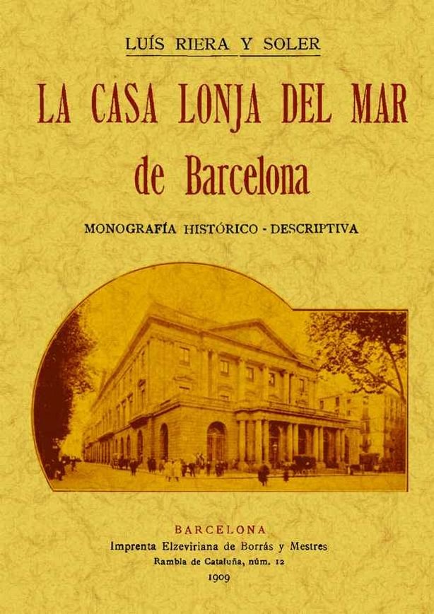 La Casa Lonja del Mar de Barcelona, de Riera y Soler, Luis | portada del libro