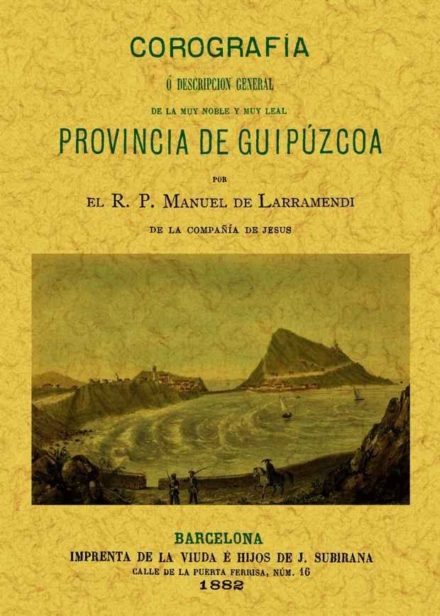 Corografía o descripción general de la muy noble y muy leal provincia de Guipuzcoa, de Larramendi, Manuel De | portada del li